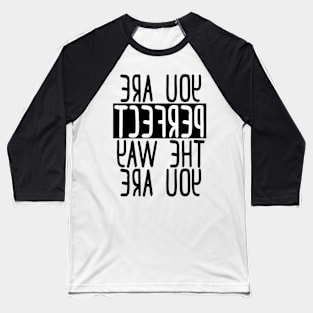 Mirror Messages PERFECT #selflove #bodypositivity Baseball T-Shirt